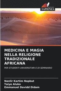 bokomslag MEDICINA E MAGIA NELLA RELIGIONE TRADIZIONALE AFRICANA