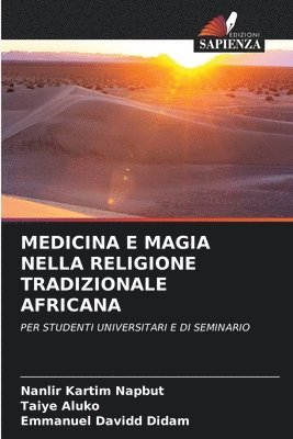 Nanlir Kartim Napbut, Taiye Aluko, Emmanuel Davidd Didam - Medicina E Magia Nella Religione Tradizionale Africana, Häftad