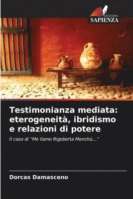 bokomslag Testimonianza mediata: eterogeneità, ibridismo e relazioni di potere