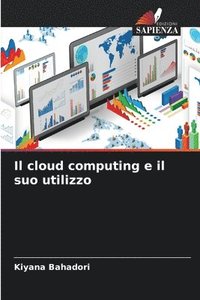 bokomslag Il cloud computing e il suo utilizzo
