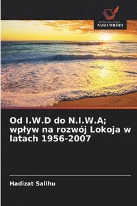 bokomslag Od I.W.D do N.I.W.A; wplyw na rozwój Lokoja w latach 1956-2007