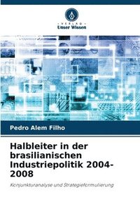 bokomslag Halbleiter in der brasilianischen Industriepolitik 2004-2008