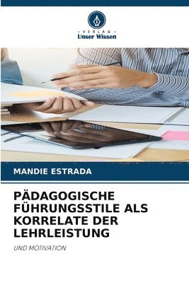 Mandie Estrada, MANDIE ESTRADA - Pädagogische Führungsstile ALS Korrelate Der Lehrleistung, Häftad
