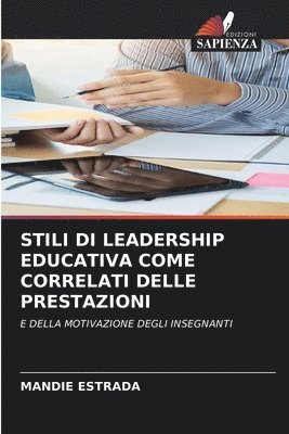 Mandie Estrada, MANDIE ESTRADA - Stili Di Leadership Educativa Come Correlati Delle Prestazioni, Häftad