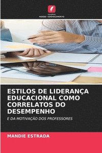 bokomslag ESTILOS DE LIDERANÇA EDUCACIONAL COMO CORRELATOS DO DESEMPENHO