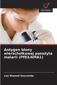 bokomslag Antygen blony wierzcholkowej paso?yta malarii (Pf83/AMA1)