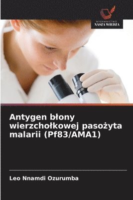 bokomslag Antygen blony wierzcholkowej paso?yta malarii (Pf83/AMA1)