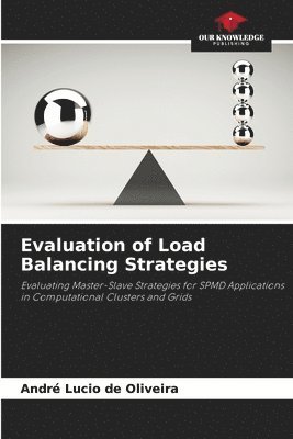 Evaluation of Load Balancing Strategies