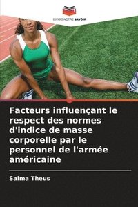bokomslag Facteurs influençant le respect des normes d'indice de masse corporelle par le personnel de l'armée américaine