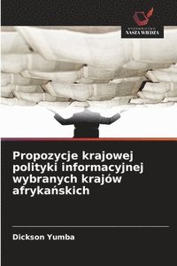 bokomslag Propozycje krajowej polityki informacyjnej wybranych krajów afryka?skich