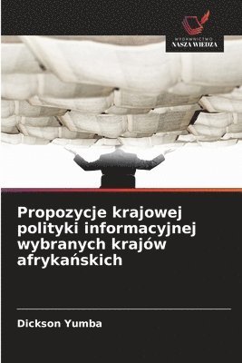 bokomslag Propozycje krajowej polityki informacyjnej wybranych krajów afryka?skich