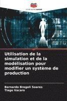 bokomslag Utilisation de la simulation et de la modélisation pour modifier un système de production