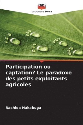 bokomslag Participation ou captation? Le paradoxe des petits exploitants agricoles