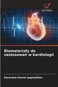 bokomslag Biomaterialy do zastosowa? w kardiologii