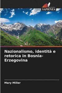 bokomslag Nazionalismo, identità e retorica in Bosnia-Erzegovina