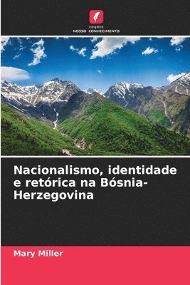Mary Miller - Nacionalismo, identidade e retórica na Bósnia-Herzegovina, Häftad