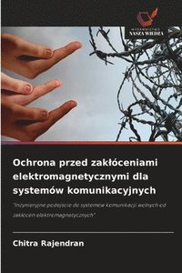 bokomslag Ochrona przed zak¿óceniami elektromagnetycznymi dla systemów komunikacyjnych