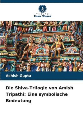 Ashish Gupta - Shiva-Trilogie von Amish Tripathi, Häftad