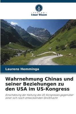 Laurens Hemminga - Wahrnehmung Chinas und seiner Beziehungen zu den USA im US-Kongress, Häftad