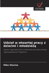bokomslag Udzia¿ w otwartej pracy z dzie¿mi i m¿odzie¿¿