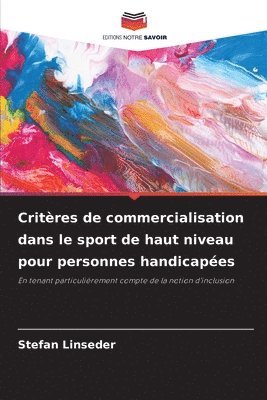 bokomslag Critères de commercialisation dans le sport de haut niveau pour personnes handicapées