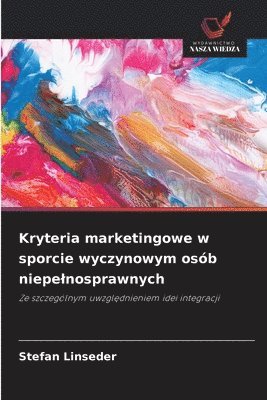 Kryteria marketingowe w sporcie wyczynowym osób niepelnosprawnych