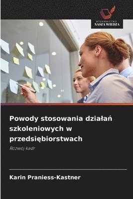 bokomslag Powody stosowania dziala? szkoleniowych w przedsi?biorstwach