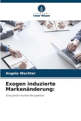 bokomslag Exogen induzierte Markenänderung: