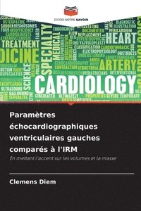 bokomslag Paramètres échocardiographiques ventriculaires gauches comparés à l'IRM