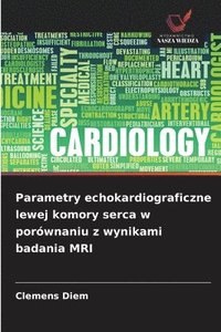 bokomslag Parametry echokardiograficzne lewej komory serca w porównaniu z wynikami badania MRI