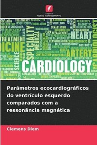 bokomslag Parâmetros ecocardiográficos do ventrículo esquerdo comparados com a ressonância magnética