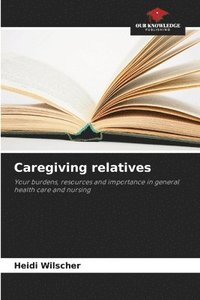 bokomslag Caregiving relatives