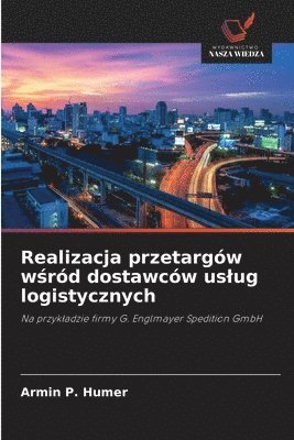 bokomslag Realizacja przetargów w?ród dostawców uslug logistycznych