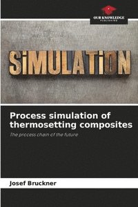 bokomslag Process simulation of thermosetting composites