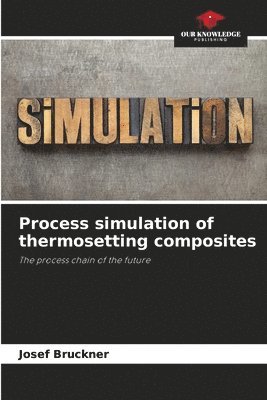 bokomslag Process simulation of thermosetting composites