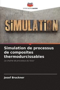 bokomslag Simulation de processus de composites thermodurcissables