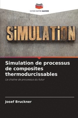 bokomslag Simulation de processus de composites thermodurcissables