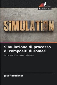 bokomslag Simulazione di processo di compositi duromeri