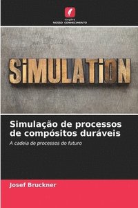 bokomslag Simulação de processos de compósitos duráveis