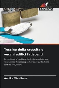 bokomslag Tossine della crescita e vecchi edifici fatiscenti