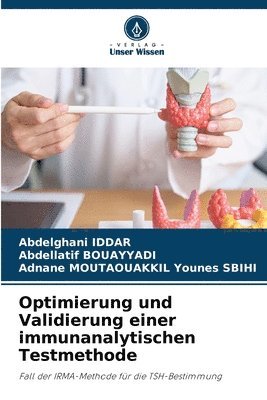 Abdelghani Iddar, Abdellatif Bouayyadi, Adnane Moutaouakkil Younes Sbihi, Abdellatif BOUAYYADI - Optimierung und Validierung einer immunanalytischen Testmethode, Häftad