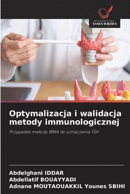 Abdelghani Iddar, Abdellatif Bouayyadi, Adnane Moutaouakkil Younes Sbihi, Abdellatif BOUAYYADI - Optymalizacja i walidacja metody immunologicznej, Häftad