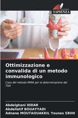 Abdelghani Iddar, Abdellatif Bouayyadi, Adnane Moutaouakkil Younes Sbihi, Abdellatif BOUAYYADI - Ottimizzazione e convalida di un metodo immunologico, Häftad