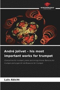 bokomslag André Jolivet - his most important works for trumpet