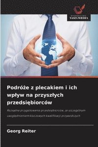 bokomslag Podró?e z plecakiem i ich wplyw na przyszlych przedsi?biorców