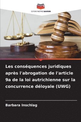 bokomslag Les conséquences juridiques après l'abrogation de l'article 9a de la loi autrichienne sur la concurrence déloyale (UWG)
