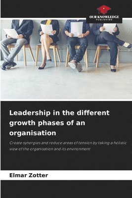 Elmar Zotter - Leadership in the different growth phases of an organisation, Häftad