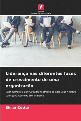 Elmar Zotter - Liderança nas diferentes fases de crescimento de uma organização, Häftad