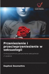 bokomslag Przeniesienie i przeciwprzeniesienie w seksuologii