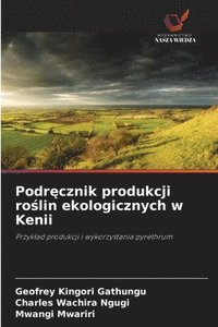 bokomslag Podr?cznik produkcji ro?lin ekologicznych w Kenii